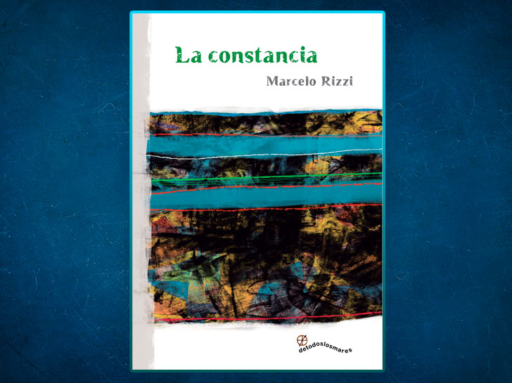 Ananía, Píccoli, Navarro y Franzetti, escriben sobre La Contancia de Marcelo Rizzi